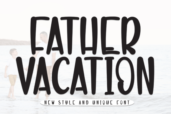 Father Vacation Typeface for Modern Campaigns