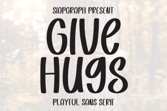 Give Hugs: A Playful Typeface for Brand Warmth