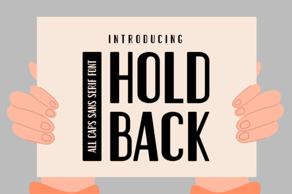 Hold Back: A Bold Sans Serif Font for Editorial Impact