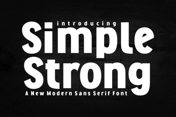 Simple Strong: A Bold Sans Serif Typeface for Modern Branding
